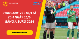 Hungary Vs Thụy Sĩ