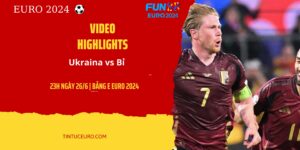 HIGHLIGHTS EURO 2024 | UKRAINE - BỈ: KỊCH BẢN TRỚ TRÊU CHO ZINCHENKO VÀ CÁC ĐỒNG ĐỘI