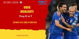 HIGHLIGHTS EURO 2024 | THỤY SĨ - ITALIA: MÀN TRÌNH DIỄN BẠC NHƯỢC, ĐKVĐ CHÍNH THỨC DỪNG BƯỚC