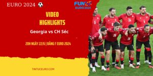 HIGHLIGHTS EURO 2024 | GRUZIA - CH SÉC: KỊCH TÍNH ĐẾN PHÚT CUỐI, GIÀNH ĐIỂM SỐ LỊCH SỬ