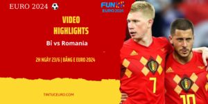 HIGHLIGHTS BỈ VS ROMANIA: QUỶ ĐỎ NỔI GIẬN, SAO MANCITY ĐÁNH DẤU CHIẾN THẮNG ĐẦU TIÊN TẠI EURO